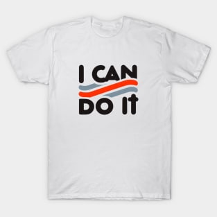 I can do it T-Shirt